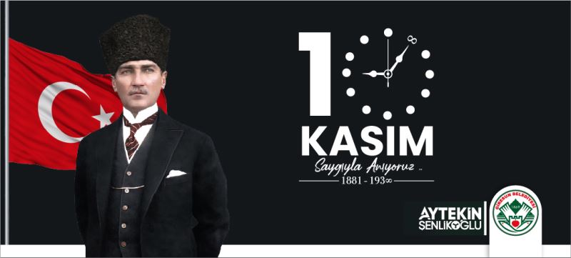 BAŞKAN ŞENLİKOĞLU’NUN 10 KASIM MESAJI