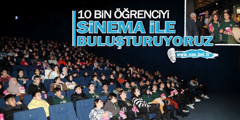 BÜYÜKŞEHİR BELEDİYESİ 10 BİN ÖĞRENCİYİ SİNEMA İLE BULUŞTURUYOR