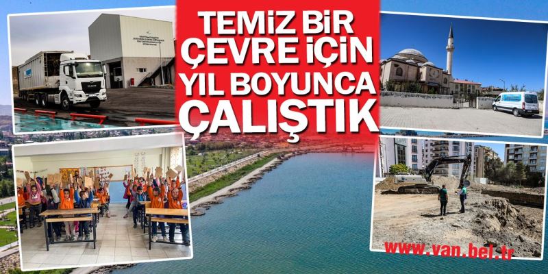 BÜYÜKŞEHİR BELEDİYEMİZ TEMİZ BİR ÇEVRE İÇİN YIL BOYUNCA ÇALIŞTI