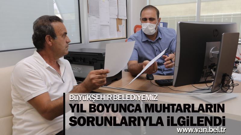 BÜYÜKŞEHİR BELEDİYESİ YIL BOYUNCA MUHTARLARIN SORUNLARIYLA İLGİLENDİ