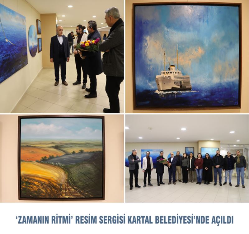 ‘ZAMANIN RİTMİ’ RESİM SERGİSİ KARTAL BELEDİYESİ’NDE AÇILDI