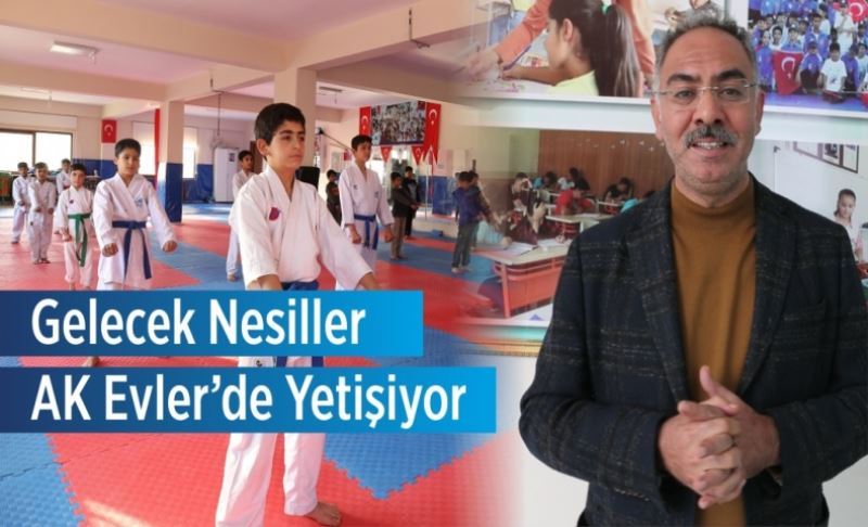 Gelecek Nesiller AK Evler’de Yetişiyor
