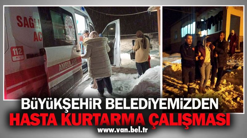 BÜYÜKŞEHİR BELEDİYEMİZDEN HASTA KURTARMA ÇALIŞMASI