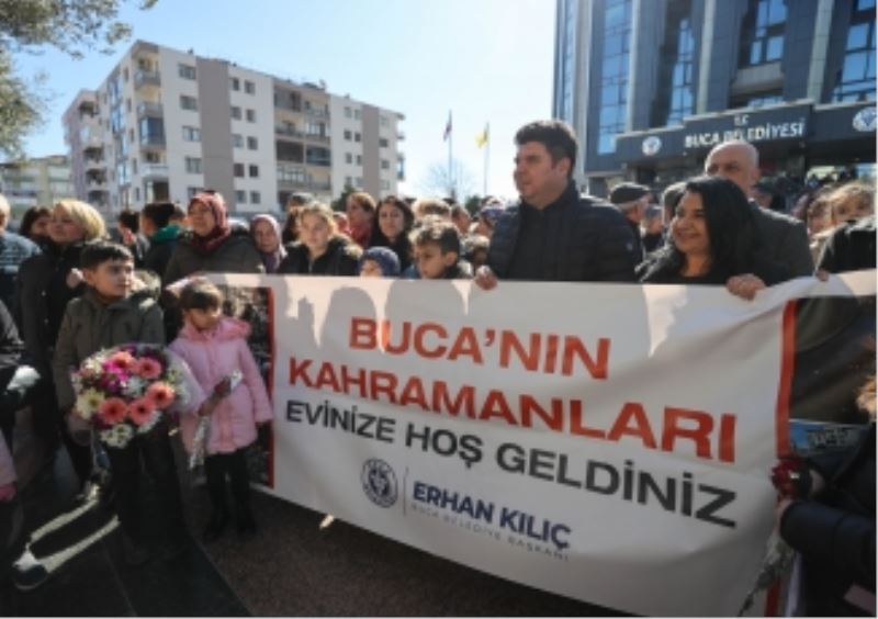 Buca’nın kahramanları evlerine döndü