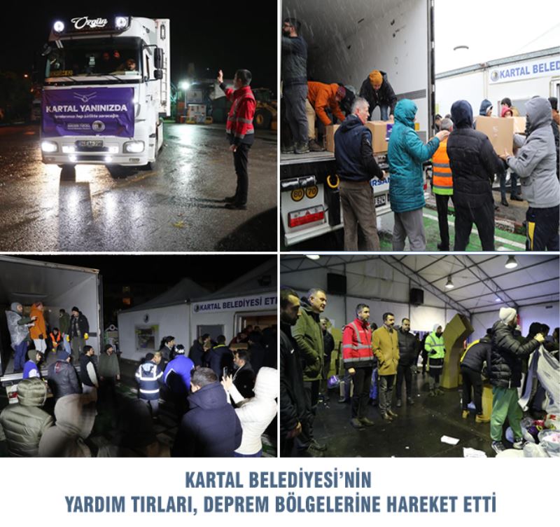 KARTAL BELEDİYESİ’NİN YARDIM TIRLARI, DEPREM BÖLGELERİNE HAREKET ETTİ