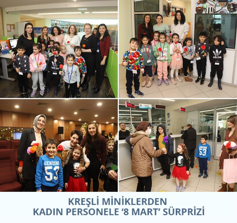 KREŞLİ MİNİKLERDEN KADIN PERSONELE ‘8 MART’ SÜRPRİZİ