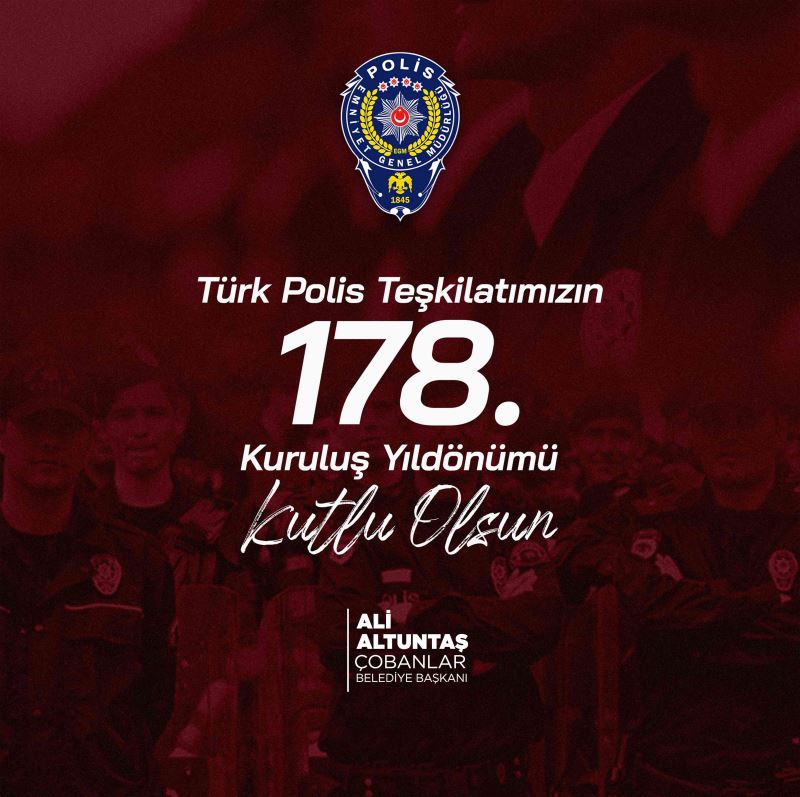 Türk Polis Teşkilatının 178 inci kuruluş yıl dönümünü ve Polis Haftası Kutlu Olsun