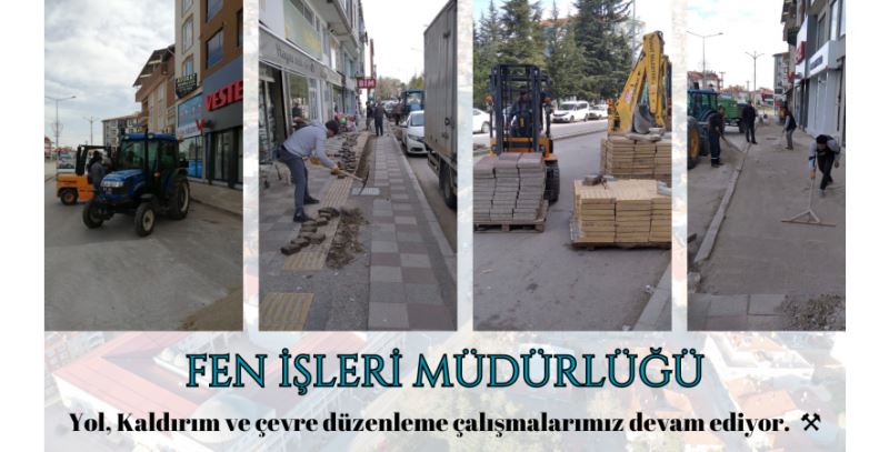 Yol, Kaldırım ve çevre düzenleme çalışmalarımız devam ediyor.
