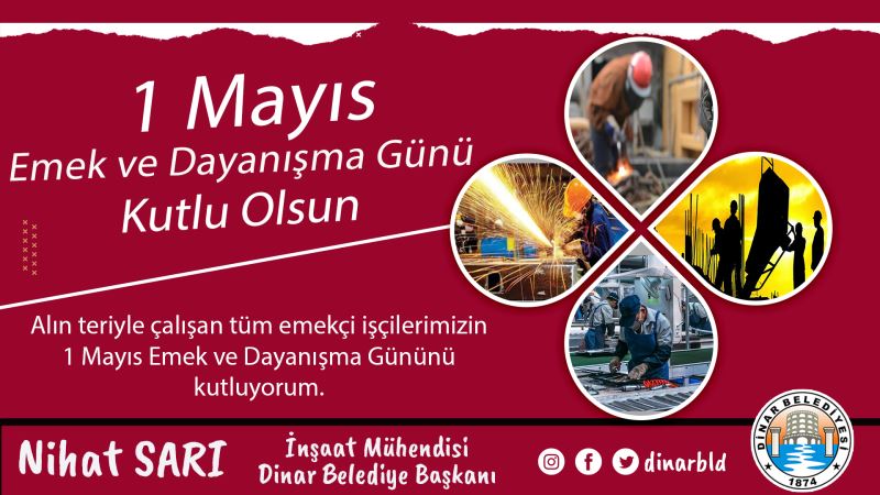 Belediye Başkanımız Nihat Sarı’dan 1 Mayıs Emek ve Dayanışma Günü Mesajı