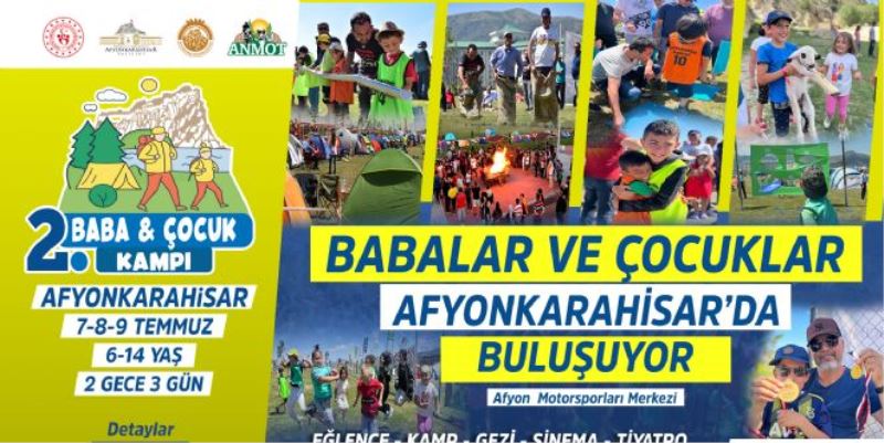 BABA ÇOCUK KAMPI 7-8-9 TEMMUZ´DA YAPILACAK